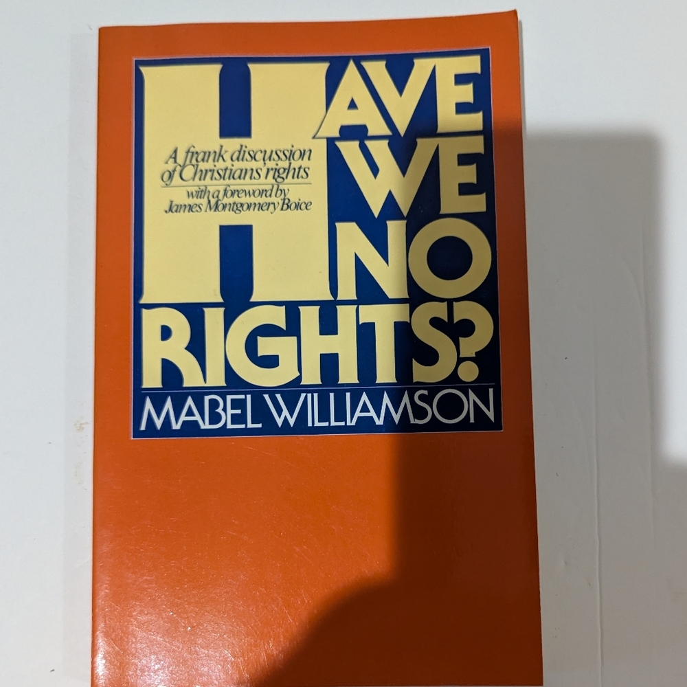 Have We No Rights? by Mabel Williamson, Published by Moody Press